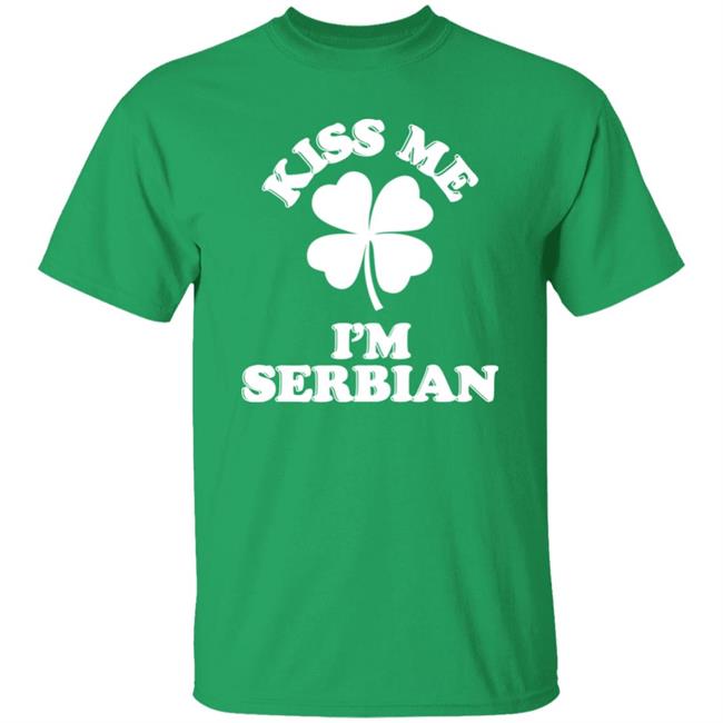 Kiss Me I'm Serbian Shirt Liv Agar