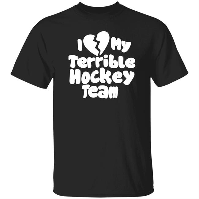 I Love My Terrible Hockey Team Shirt Dave