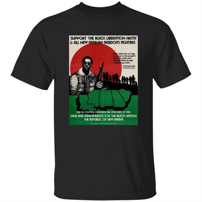 Support The Black Liberation Army And All New Afrikan Freedom Fighters Shirt Isa Endsanctions