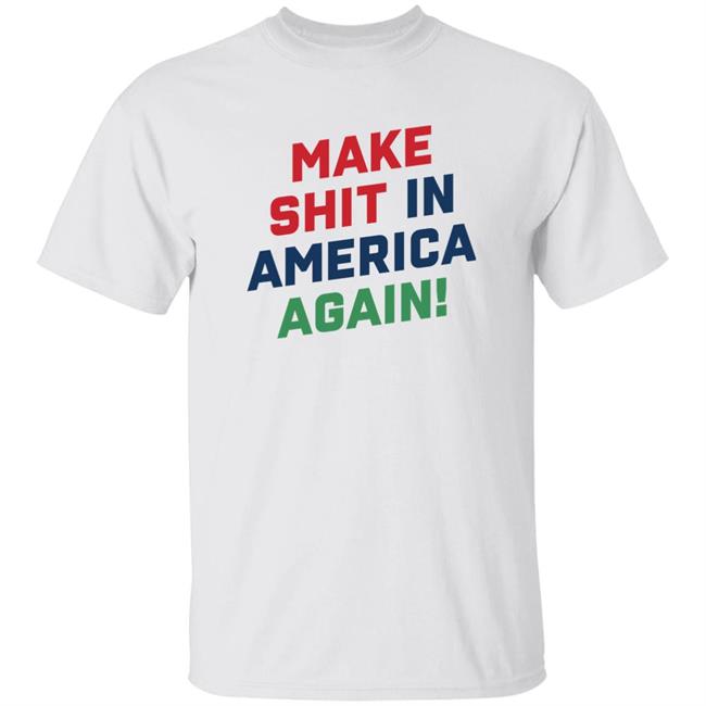 Make Shit In America Again Shirt Lucas Kunce Merch