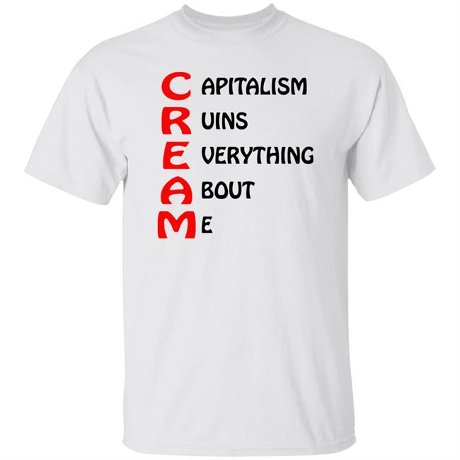 Alex Villanueva Capitalism Ruins Everything Around Me Shirt Comrade Rici S