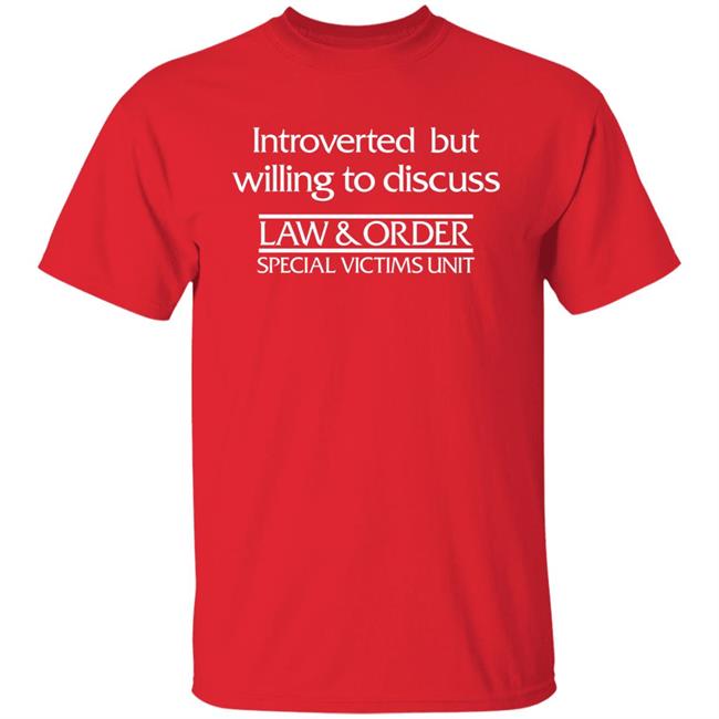 Introverted But Willing To Discuss Law And Order Special Victims Unit Shirt Dani (not Beck)