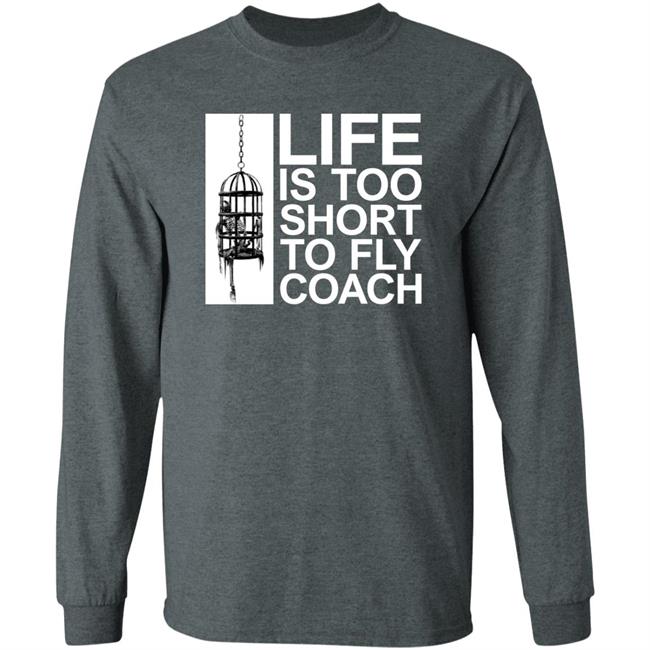 Life Is Too Short To Fly Coach Shirt Mega64 Shop Fly Coach Shirt Life Is Too Short To Fly Coach Shirt Mega64 Shop Fly Coach Shirt