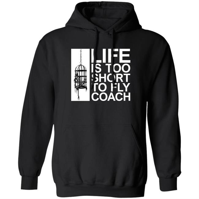 Life Is Too Short To Fly Coach Shirt Mega64 Shop Fly Coach Shirt Life Is Too Short To Fly Coach Shirt Mega64 Shop Fly Coach Shirt
