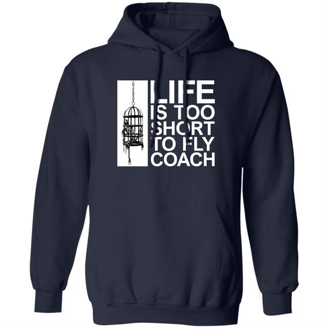 Life Is Too Short To Fly Coach Shirt Mega64 Shop Fly Coach Shirt Life Is Too Short To Fly Coach Shirt Mega64 Shop Fly Coach Shirt