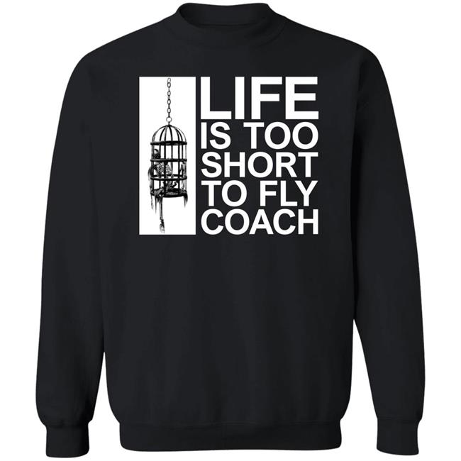 Life Is Too Short To Fly Coach Shirt Mega64 Shop Fly Coach Shirt Life Is Too Short To Fly Coach Shirt Mega64 Shop Fly Coach Shirt