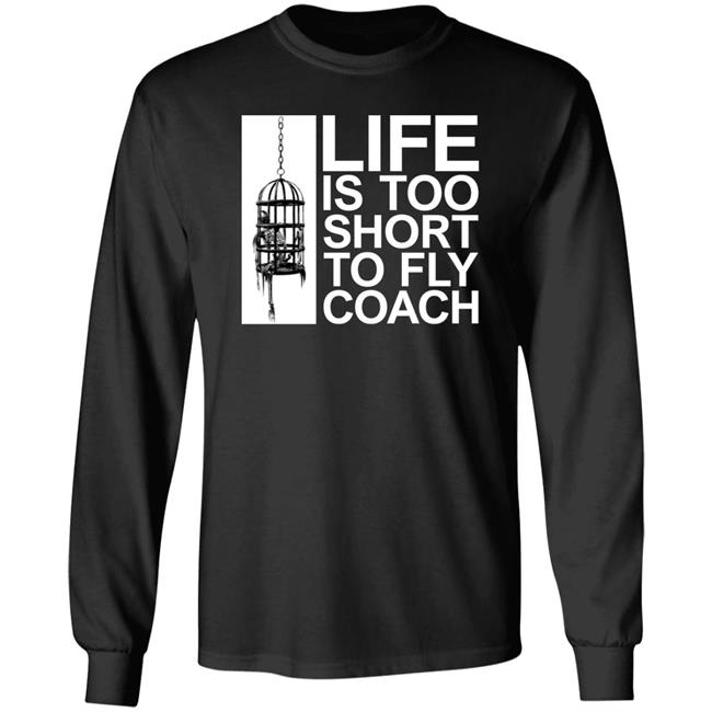 Life Is Too Short To Fly Coach Shirt Mega64 Shop Fly Coach Shirt Life Is Too Short To Fly Coach Shirt Mega64 Shop Fly Coach Shirt