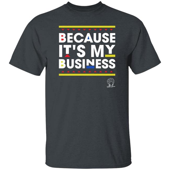 Tabitha Brown Store Because It's My Business Shirt Tabitha Brown Store Because It's My Business Shirt
