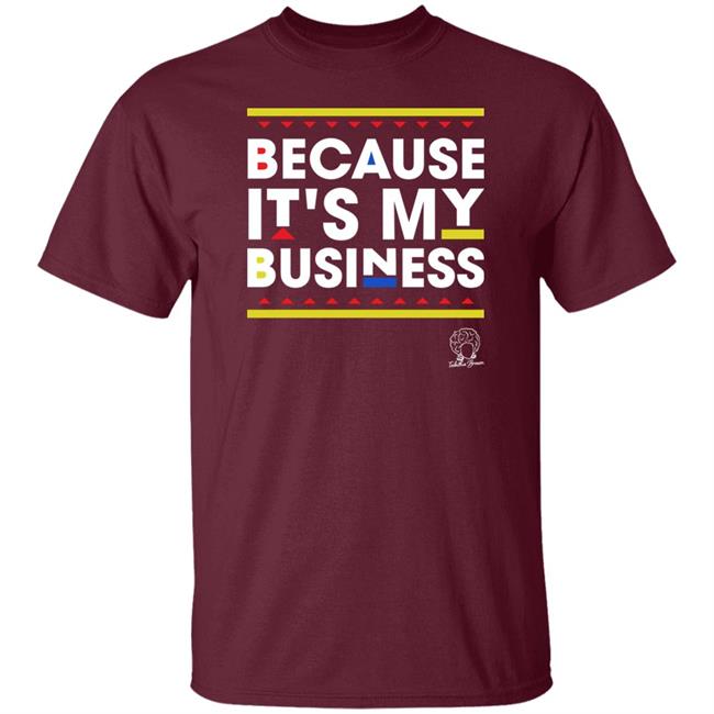 Tabitha Brown Store Because It's My Business Shirt Tabitha Brown Store Because It's My Business Shirt