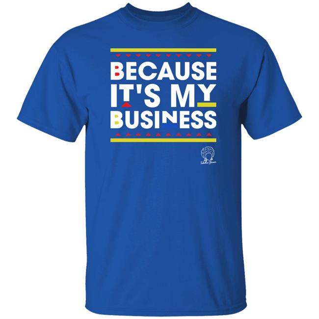 Tabitha Brown Store Because It's My Business Shirt Tabitha Brown Store Because It's My Business Shirt