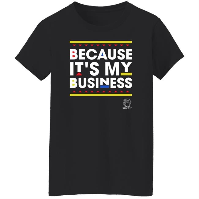 Tabitha Brown Store Because It's My Business Shirt Tabitha Brown Store Because It's My Business Shirt