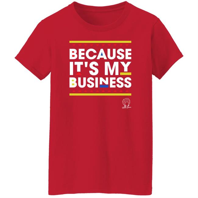 Tabitha Brown Store Because It's My Business Shirt Tabitha Brown Store Because It's My Business Shirt