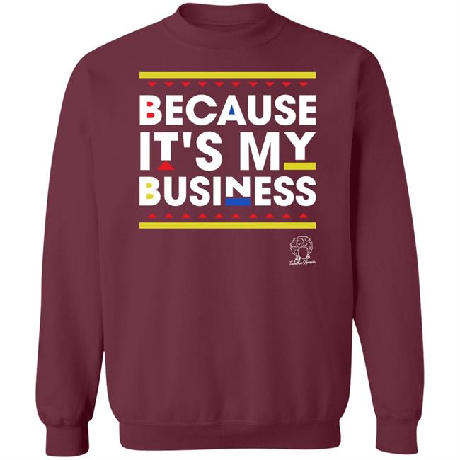 Tabitha Brown Store Because It's My Business Shirt Tabitha Brown Store Because It's My Business Shirt