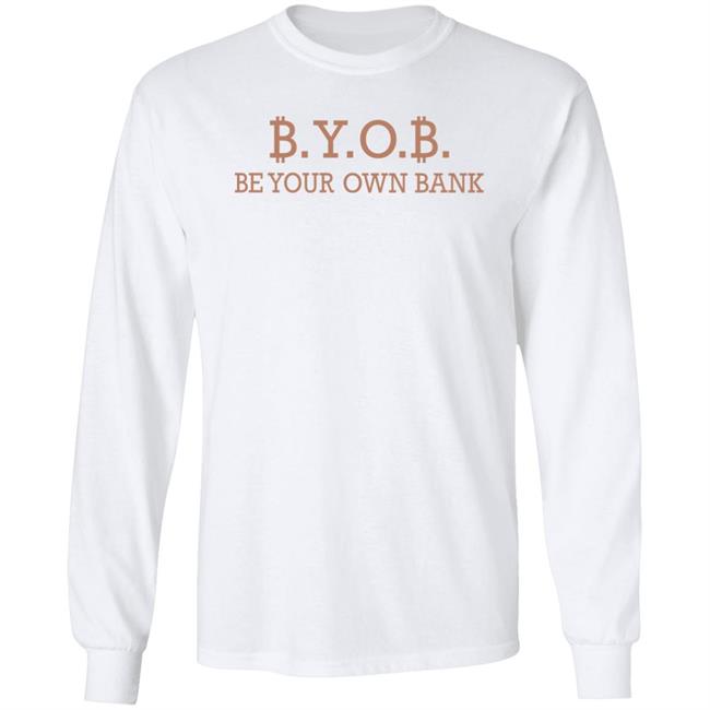 Byob Be Your Own Bank Shirt Love Is Bitcoin Byob Be Your Own Bank Shirt Love Is Bitcoin