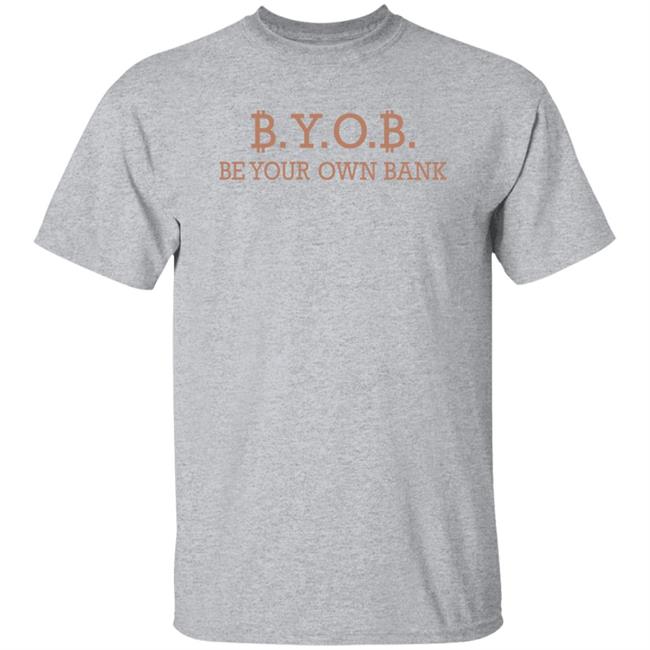 Byob Be Your Own Bank Shirt Love Is Bitcoin Byob Be Your Own Bank Shirt Love Is Bitcoin