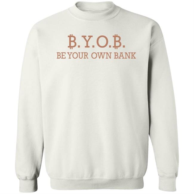 Byob Be Your Own Bank Shirt Love Is Bitcoin Byob Be Your Own Bank Shirt Love Is Bitcoin