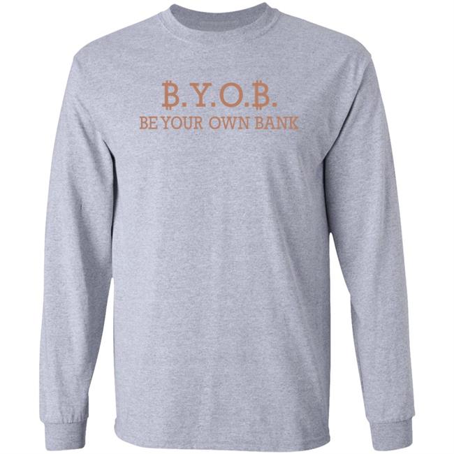 Byob Be Your Own Bank Shirt Love Is Bitcoin Byob Be Your Own Bank Shirt Love Is Bitcoin