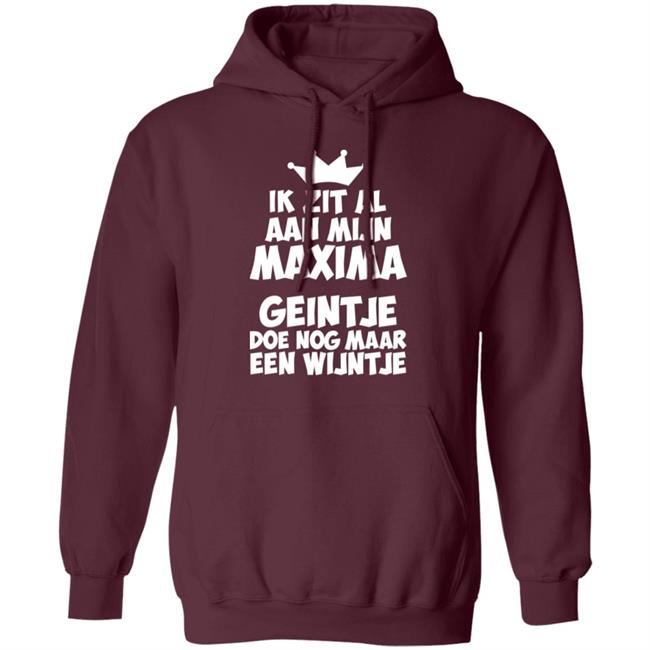 Ik Zit Al Aan Mijn Maxima Geintje Doe Nog Maar Een Wijntje Shirt Koningin Máxima Ik Zit Al Aan Mijn Maxima Geintje Doe Nog Maar Een Wijntje Shirt Koningin Máxima