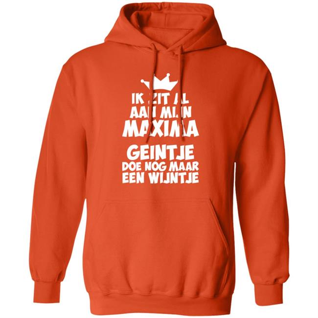 Ik Zit Al Aan Mijn Maxima Geintje Doe Nog Maar Een Wijntje Shirt Koningin Máxima Ik Zit Al Aan Mijn Maxima Geintje Doe Nog Maar Een Wijntje Shirt Koningin Máxima
