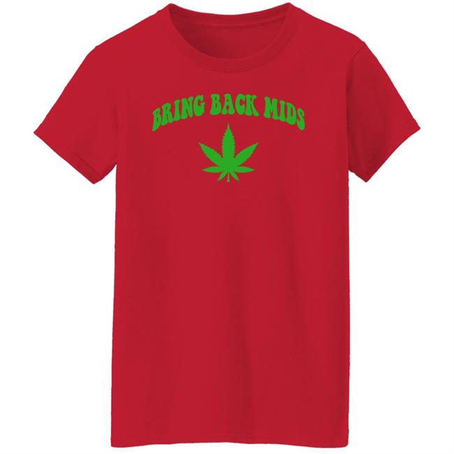 Barstool Sports Store Bring Back Mids Shirt Feeno Bring Back Mids Cannabis Shirt Barstool Sports Store Bring Back Mids Shirt Feeno Bring Back Mids Cannabis Shirt