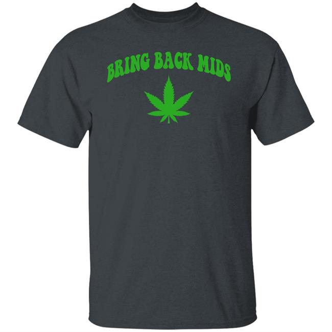 Barstool Sports Store Bring Back Mids Shirt Feeno Bring Back Mids Cannabis Shirt Barstool Sports Store Bring Back Mids Shirt Feeno Bring Back Mids Cannabis Shirt