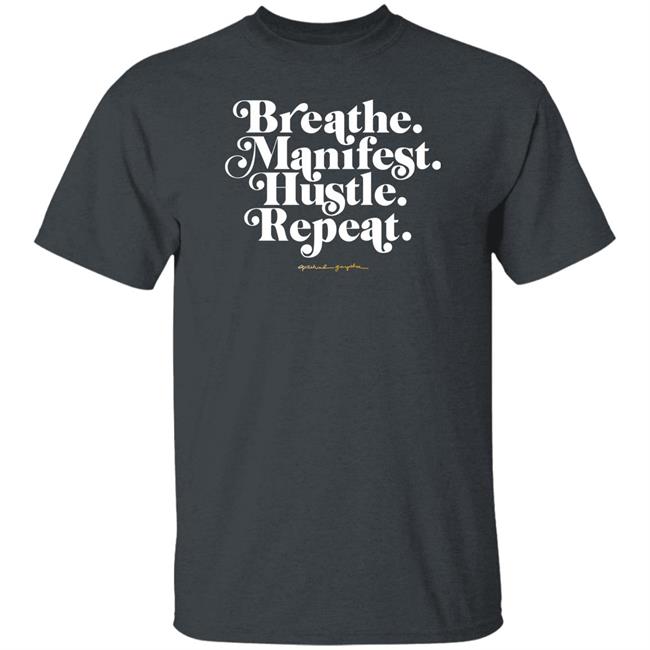 Spiritual Gangster Merch Breath Manifest Hustle Repeat Shirt Holly Rowe