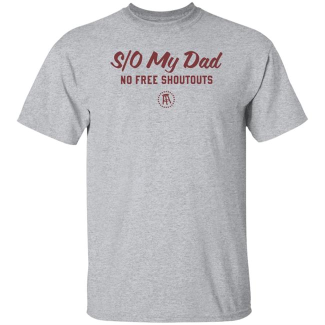 Barstoolsports Store S/O My Dad No Free Shoutouts Shirt Will Compton
