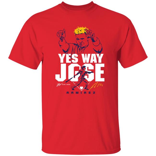 Jose Ramirez Yes Way Jose T Shirt Gv Art And Design Merch Nick Karns Jose Ramirez Cleveland Guardians