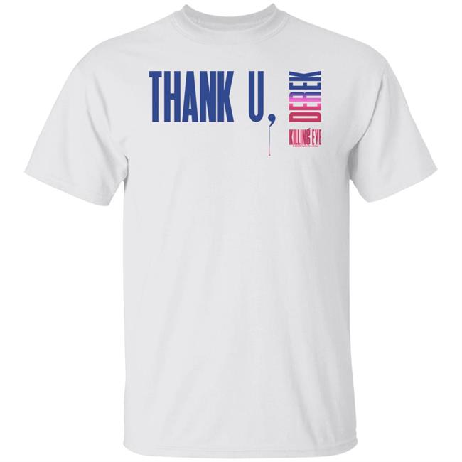 Killing Eve Thank U Derek Shirt Amc Shop