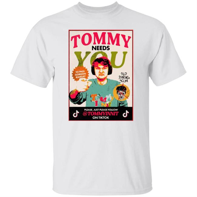 Tommy Needs You To Pass Gordon Ramsay Shirt Jcraftbee