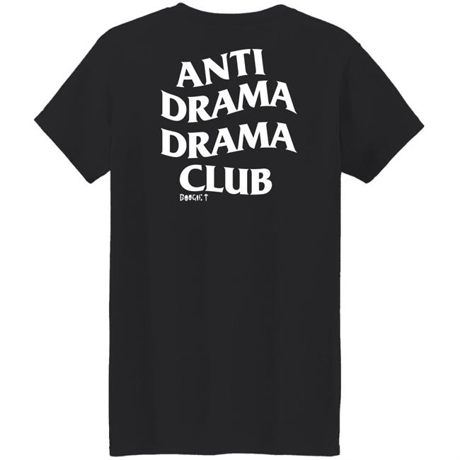Boogie T Store Anti Drama Drama Club Shirt Boogietmusic Boogie T Store Anti Drama Drama Club Shirt Boogietmusic