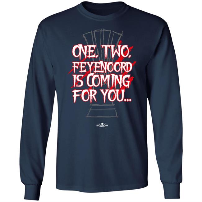 One… Two… Feyenoord Is Coming For You Shirt Frfc1908 Store One… Two… Feyenoord Is Coming For You Shirt Frfc1908 Store