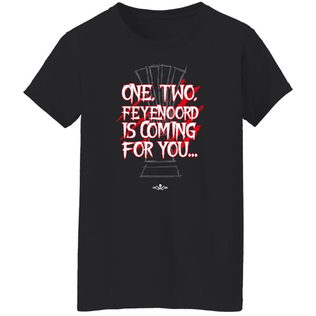 One… Two… Feyenoord Is Coming For You Shirt Frfc1908 Store One… Two… Feyenoord Is Coming For You Shirt Frfc1908 Store