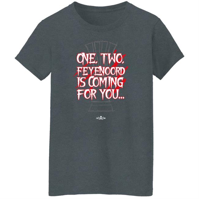 One… Two… Feyenoord Is Coming For You Shirt Frfc1908 Store One… Two… Feyenoord Is Coming For You Shirt Frfc1908 Store