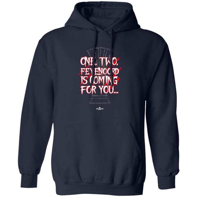 One… Two… Feyenoord Is Coming For You Shirt Frfc1908 Store One… Two… Feyenoord Is Coming For You Shirt Frfc1908 Store