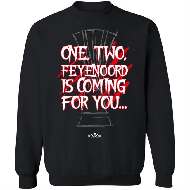 One… Two… Feyenoord Is Coming For You Shirt Frfc1908 Store One… Two… Feyenoord Is Coming For You Shirt Frfc1908 Store