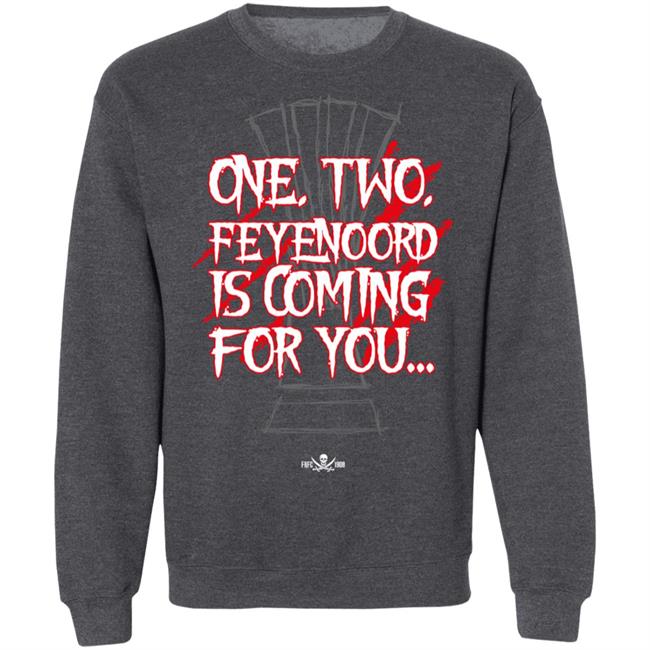One… Two… Feyenoord Is Coming For You Shirt Frfc1908 Store One… Two… Feyenoord Is Coming For You Shirt Frfc1908 Store