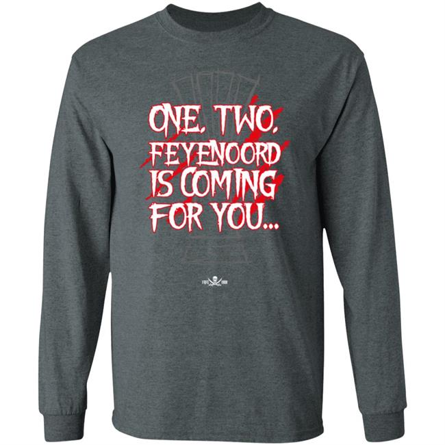 One… Two… Feyenoord Is Coming For You Shirt Frfc1908 Store One… Two… Feyenoord Is Coming For You Shirt Frfc1908 Store