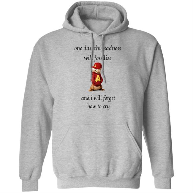 Alvin Seville One Day This Sadness Will Fossilize And I Will Forget How To Cry Shirt Strange T-Shirt Designs Alvin Seville One Day This Sadness Will Fossilize And I Will Forget How To Cry Shirt Strange T-Shirt Designs