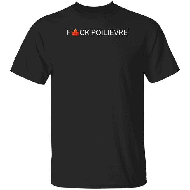Fuck Poilievre Shirt 1Marzipan