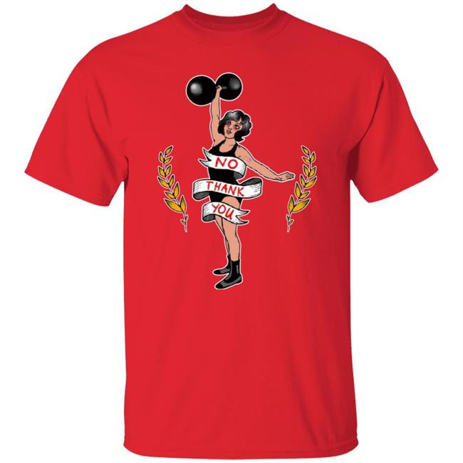 No Thank You Ladyfit Shirt Thefamousartistbirdyrose Store
