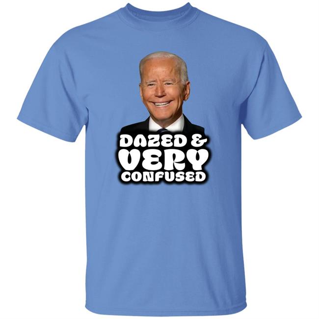 Dazed And Confused Shirt Tucker Carlson Merch Joe Biden Dazed And Very Confused Shirt