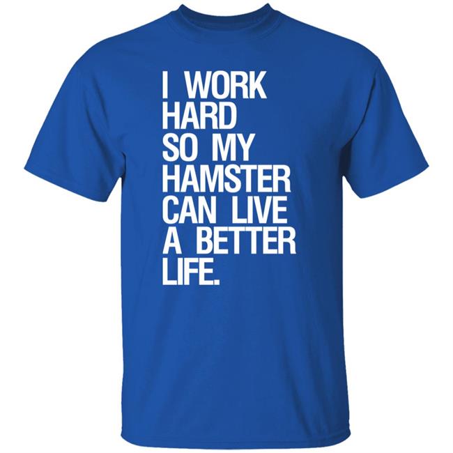 Iain Armitage I Work Hard So My Hamster Can Live A Better Life Shirt University Of Minnesota