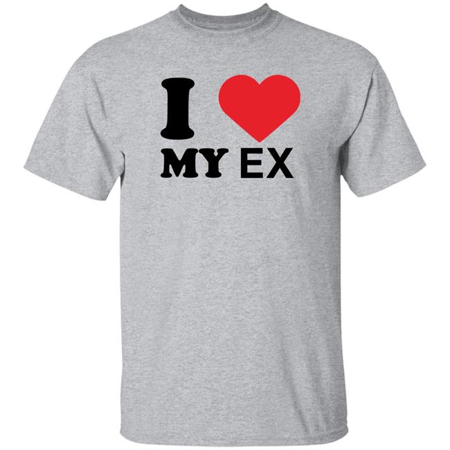 I Love My Ex Shirt Rottenpurr I Love My Ex Shirt Rottenpurr