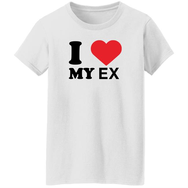I Love My Ex Shirt Rottenpurr I Love My Ex Shirt Rottenpurr