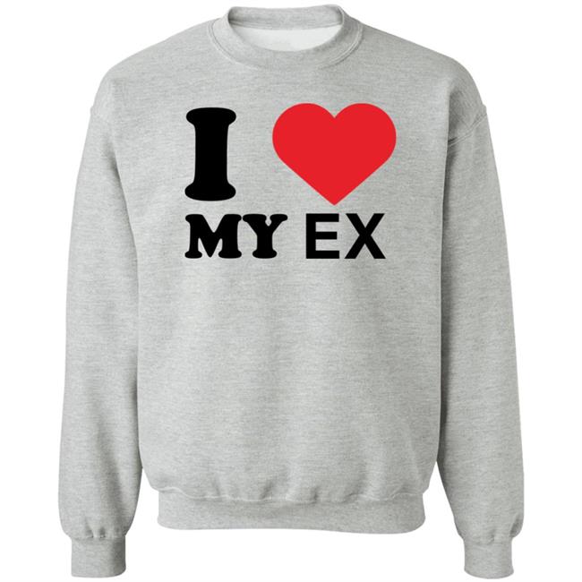 I Love My Ex Shirt Rottenpurr I Love My Ex Shirt Rottenpurr