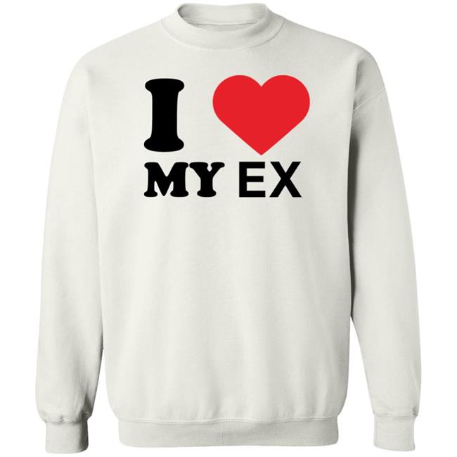 I Love My Ex Shirt Rottenpurr I Love My Ex Shirt Rottenpurr