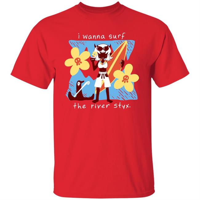 I Wanna Surf The River Styx Shirt Aloha T Shirt Demondice Merch