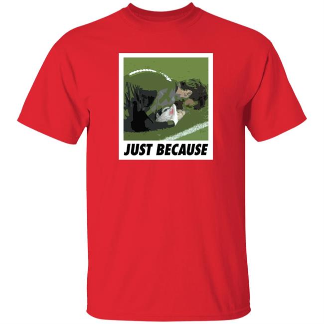 Merseyside DerBy Just Because Shirt Redmen Merch Merseyside DerBy Just Because Shirt Redmen Merch