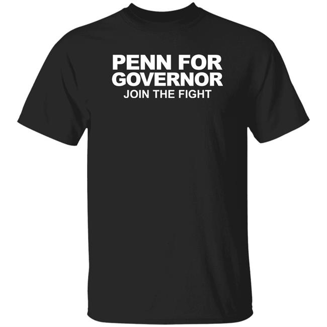 Nathan Diaz Penn For Governor Shirt Bjpenn Merch BJ Penn For Governor Join The Fight Shirt
